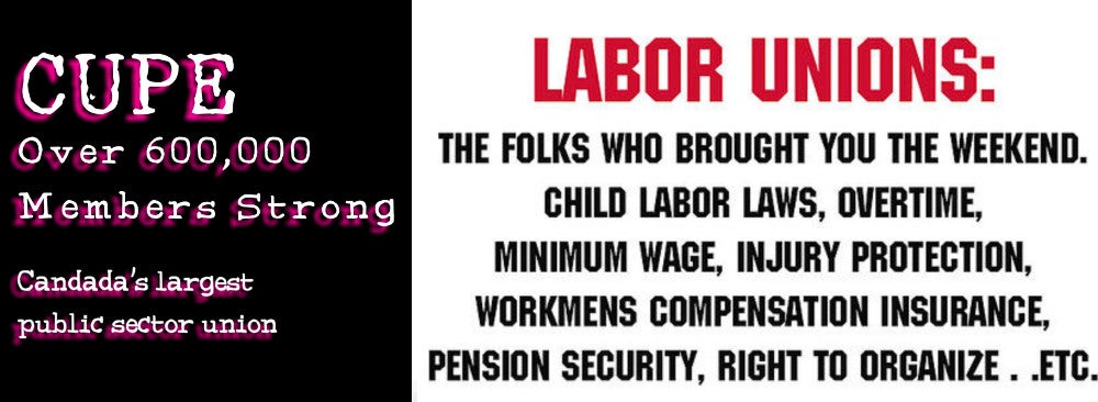 Labour unions: The folks who brought you the weekend... and more.